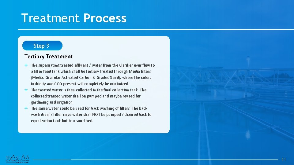 Treatment Process Step 3 Tertiary Treatment The supernatant treated effluent / water from the