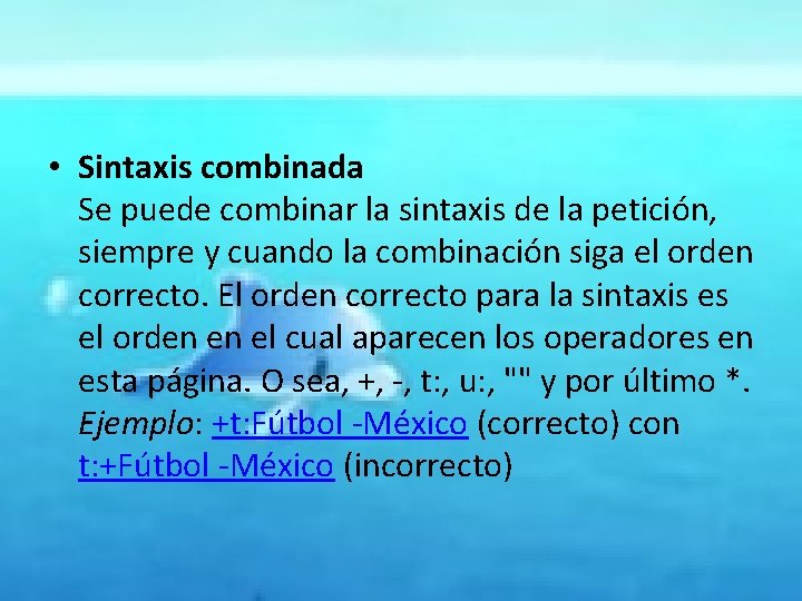  • Sintaxis combinada Se puede combinar la sintaxis de la petición, siempre y