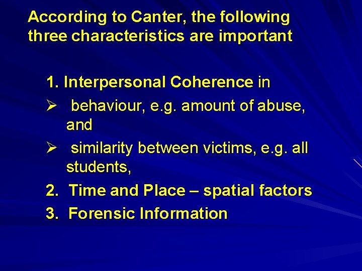 According to Canter, the following three characteristics are important 1. Interpersonal Coherence in Ø