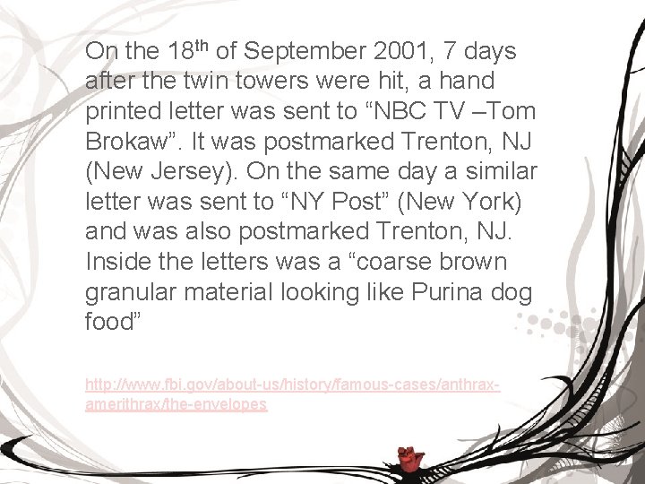 On the 18 th of September 2001, 7 days after the twin towers were