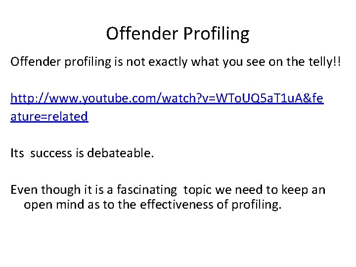 Offender Profiling Offender profiling is not exactly what you see on the telly!! http: