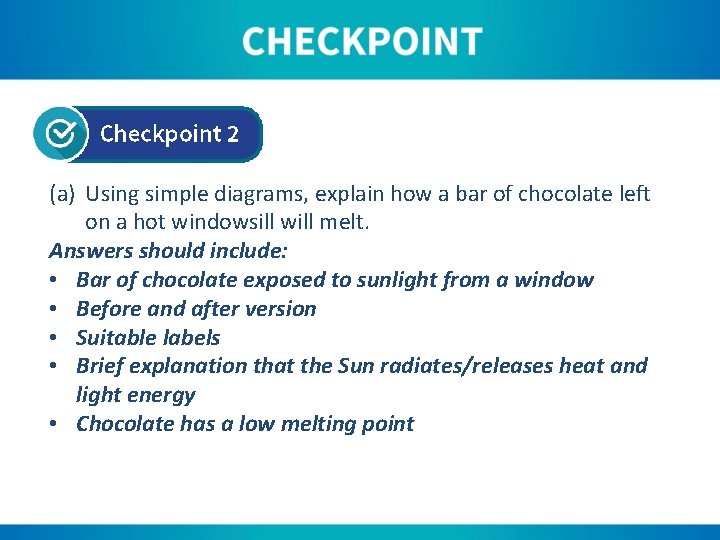 (a) Using simple diagrams, explain how a bar of chocolate left on a hot