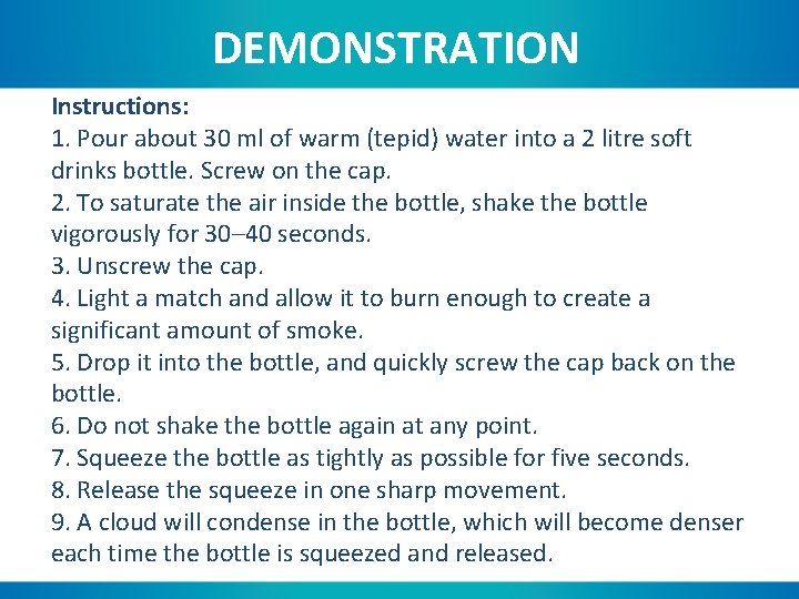 DEMONSTRATION Instructions: 1. Pour about 30 ml of warm (tepid) water into a 2