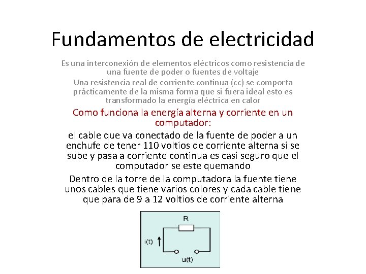 Fundamentos de electricidad Es una interconexión de elementos eléctricos como resistencia de una fuente