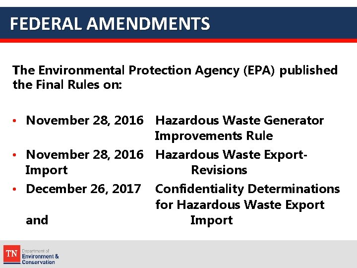 FEDERAL AMENDMENTS The Environmental Protection Agency (EPA) published the Final Rules on: • November