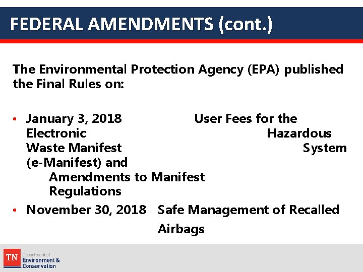 FEDERAL AMENDMENTS (cont. ) The Environmental Protection Agency (EPA) published the Final Rules on: