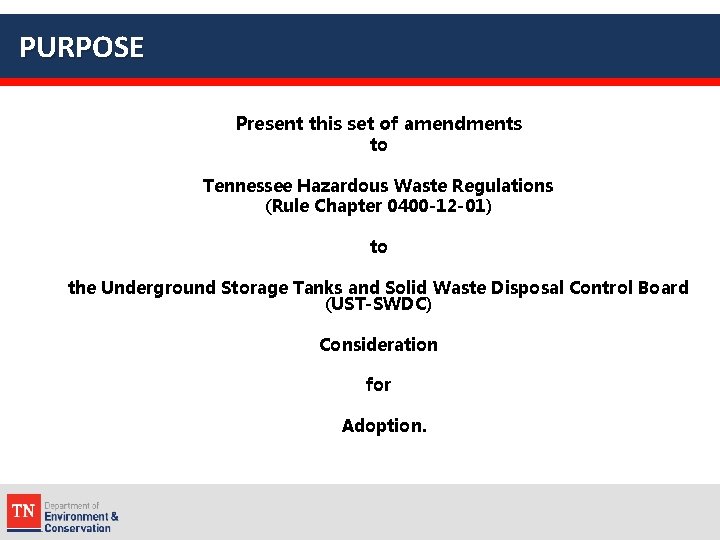 PURPOSE Present this set of amendments to Tennessee Hazardous Waste Regulations (Rule Chapter 0400