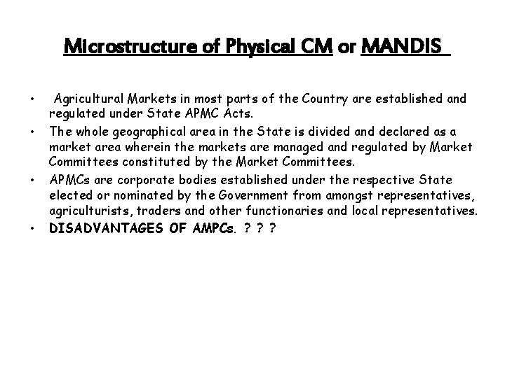 Microstructure of Physical CM or MANDIS • • Agricultural Markets in most parts of