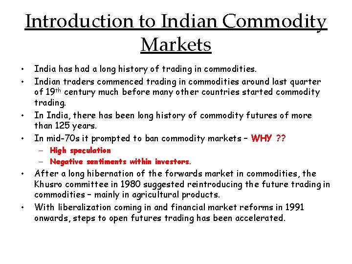 Introduction to Indian Commodity Markets • • India has had a long history of