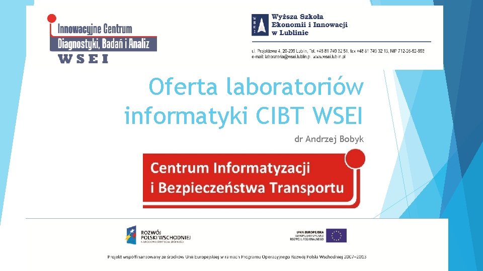 Oferta laboratoriów informatyki CIBT WSEI dr Andrzej Bobyk 