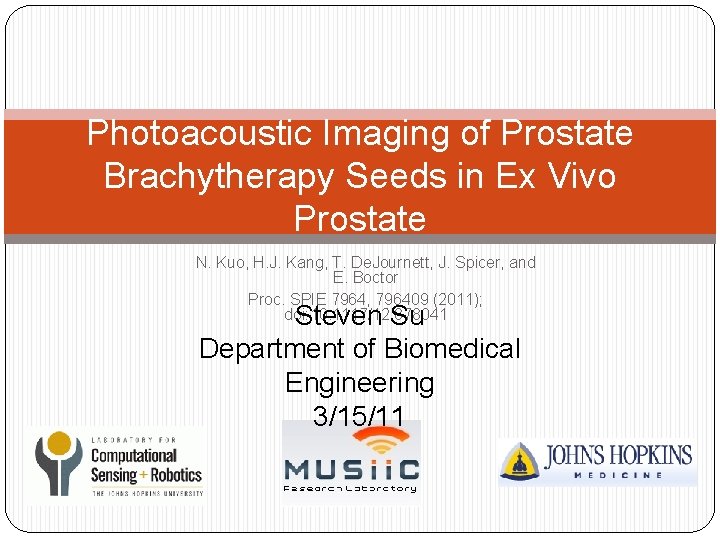 Photoacoustic Imaging of Prostate Brachytherapy Seeds in Ex Vivo Prostate N. Kuo, H. J.