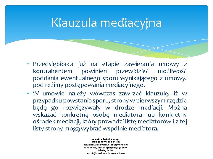 Klauzula mediacyjna Przedsiębiorca już na etapie zawierania umowy z kontrahentem powinien przewidzieć możliwość poddania