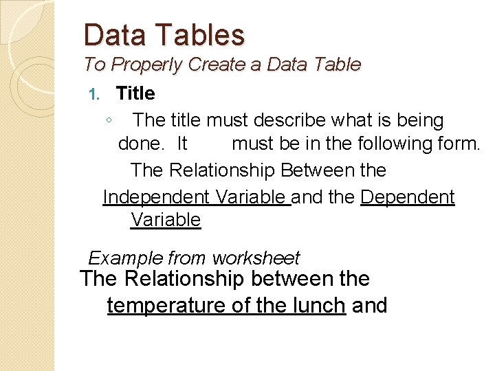 Data Tables To Properly Create a Data Table 1. Title ◦ The title must