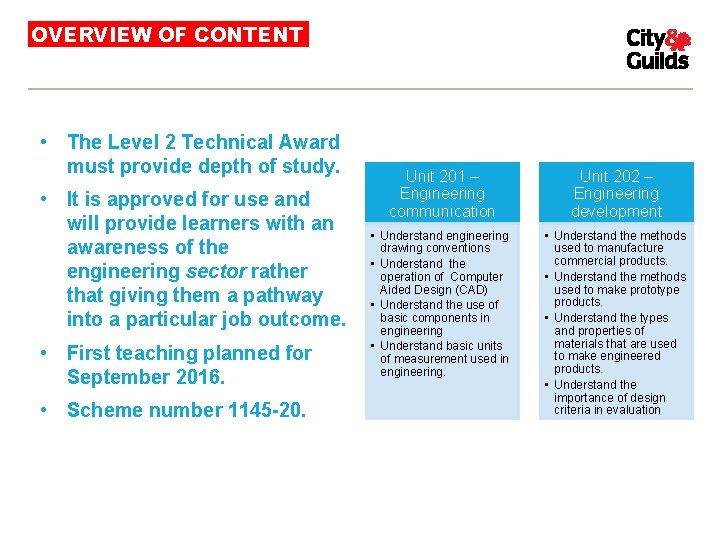 OVERVIEW OF CONTENT • The Level 2 Technical Award must provide depth of study.