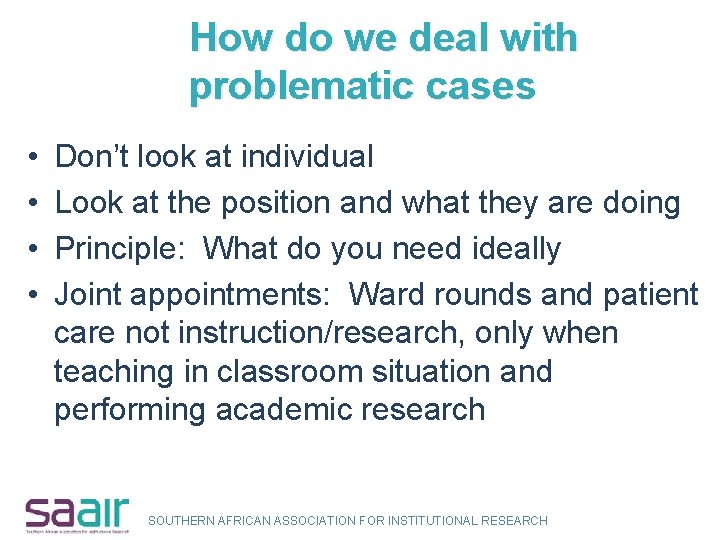 How do we deal with problematic cases • • Don’t look at individual Look