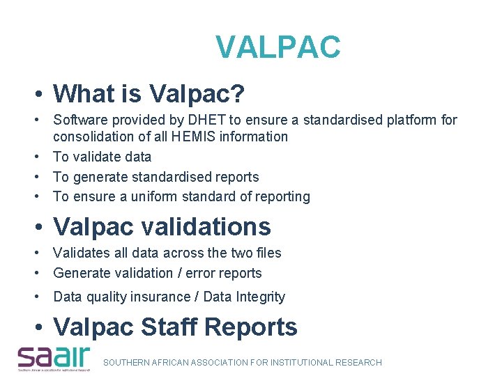 VALPAC • What is Valpac? • Software provided by DHET to ensure a standardised
