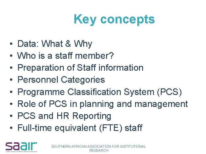 Key concepts • • Data: What & Why Who is a staff member? Preparation