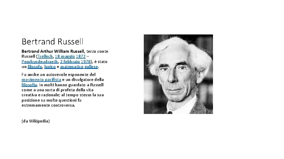 Bertrand Russell Bertrand Arthur William Russell, terzo conte Russell (Trellech, 18 maggio 1872 –