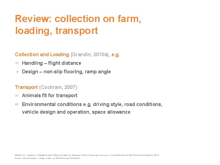 Review: collection on farm, loading, transport Collection and Loading (Grandin, 2010 a), e. g.