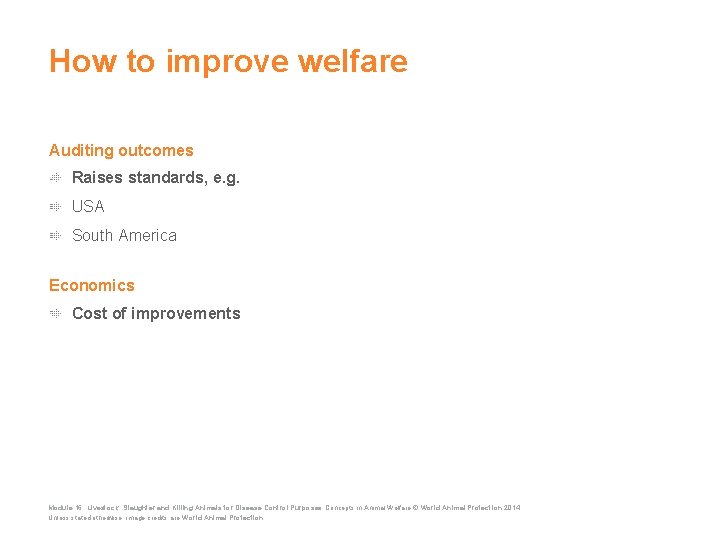 How to improve welfare Auditing outcomes Raises standards, e. g. USA South America Economics