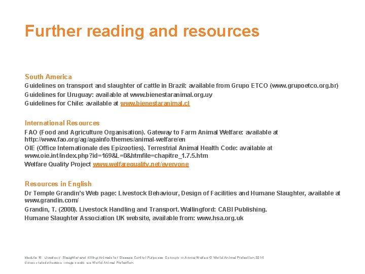 Further reading and resources South America Guidelines on transport and slaughter of cattle in