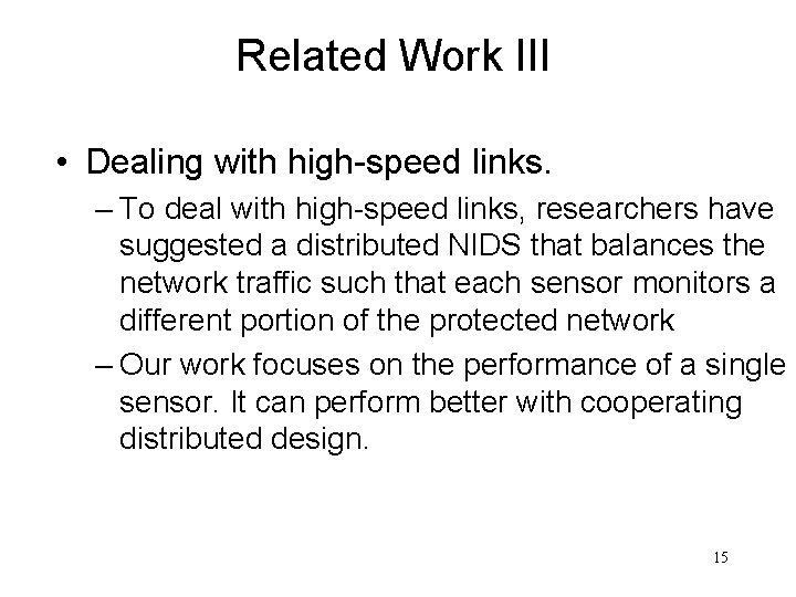Related Work III • Dealing with high-speed links. – To deal with high-speed links,