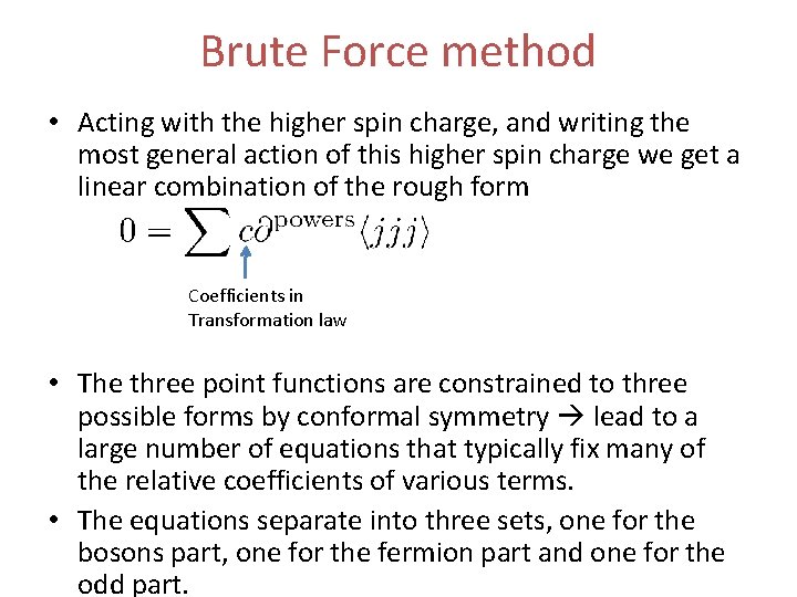 Brute Force method • Acting with the higher spin charge, and writing the most