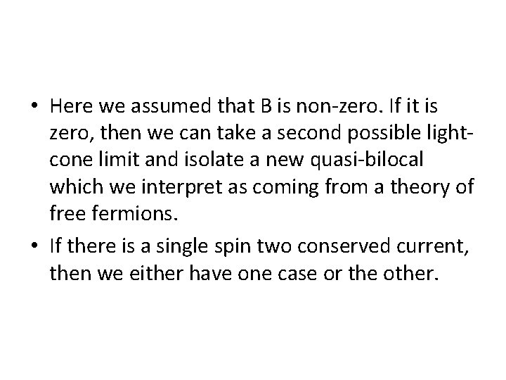  • Here we assumed that B is non-zero. If it is zero, then