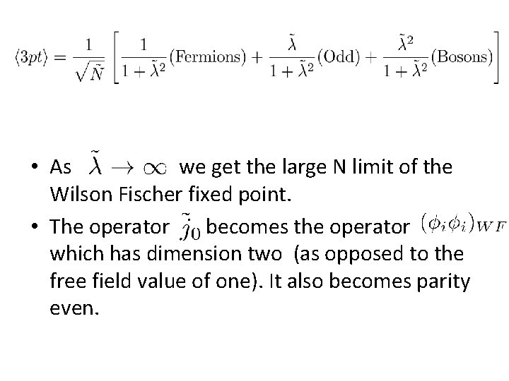  • As we get the large N limit of the Wilson Fischer fixed