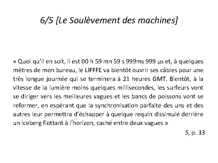 6/5 [Le Soulèvement des machines] « Quoi qu’il en soit, il est 00 h