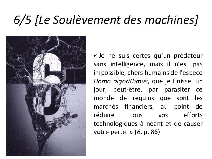 6/5 [Le Soulèvement des machines] « Je ne suis certes qu’un prédateur sans intelligence,