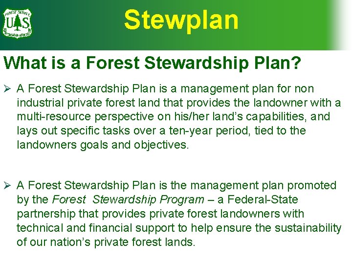 Stewplan What is a Forest Stewardship Plan? Ø A Forest Stewardship Plan is a