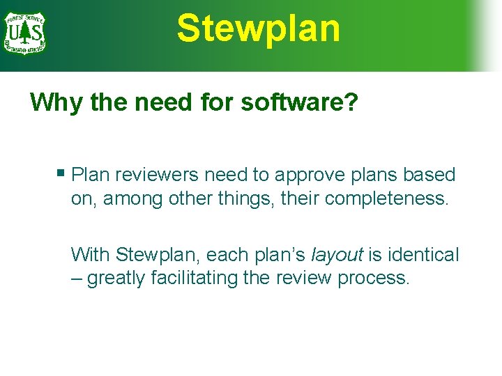 Stewplan Why the need for software? § Plan reviewers need to approve plans based