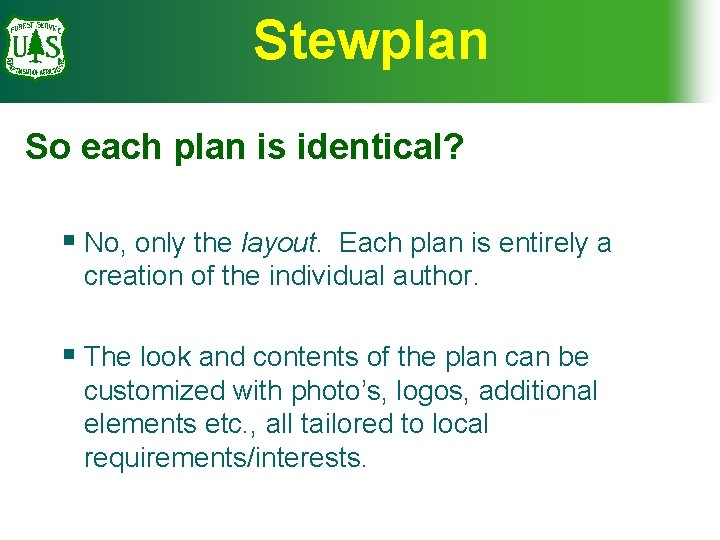 Stewplan So each plan is identical? § No, only the layout. Each plan is