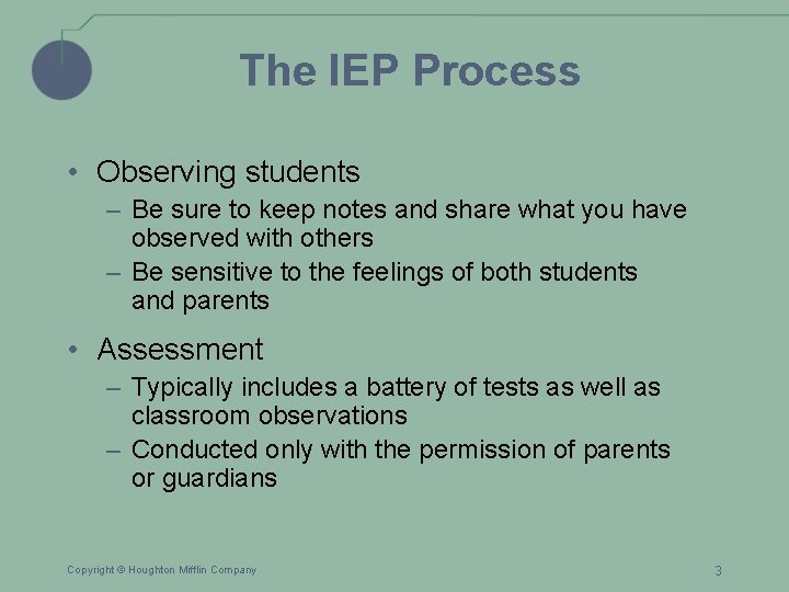 The IEP Process • Observing students – Be sure to keep notes and share