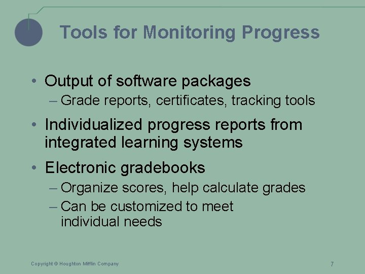 Tools for Monitoring Progress • Output of software packages – Grade reports, certificates, tracking