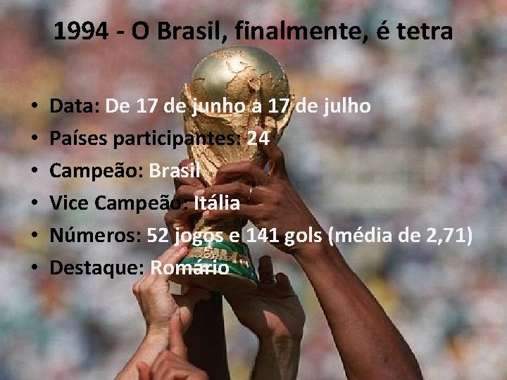 1994 - O Brasil, finalmente, é tetra • • • Data: De 17 de