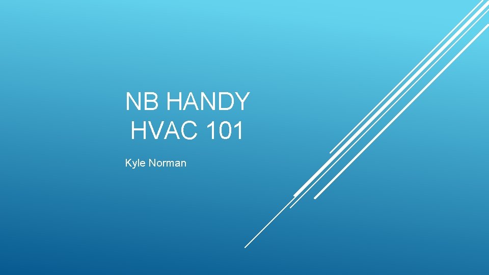 NB HANDY HVAC 101 Kyle Norman 