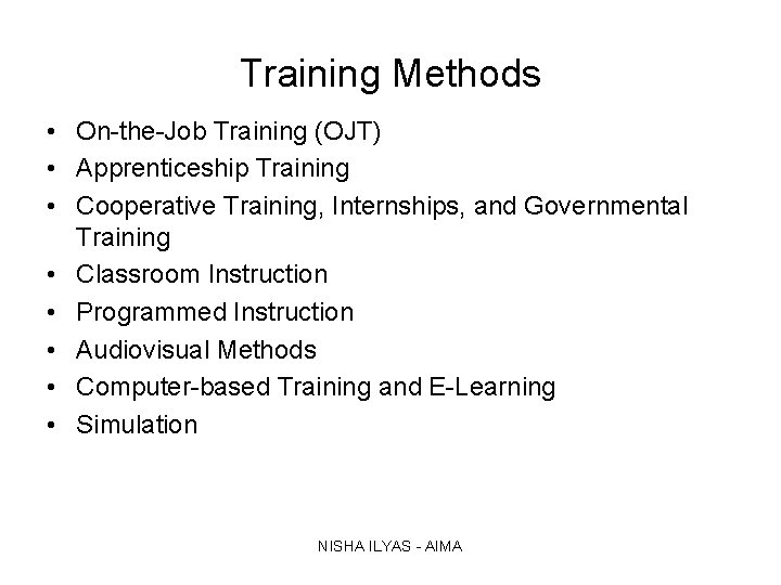 Training Methods • On-the-Job Training (OJT) • Apprenticeship Training • Cooperative Training, Internships, and