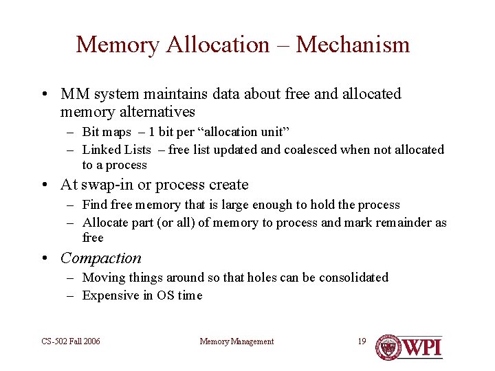 Memory Allocation – Mechanism • MM system maintains data about free and allocated memory