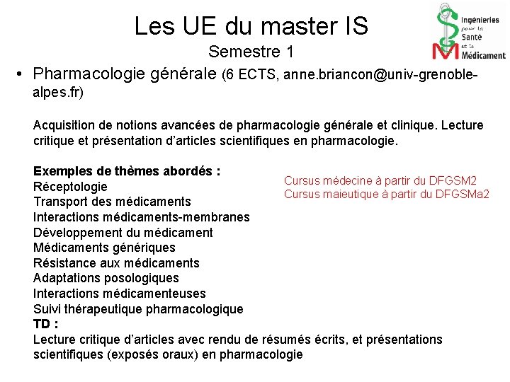 Les UE du master IS Semestre 1 • Pharmacologie générale (6 ECTS, anne. briancon@univ-grenoblealpes.