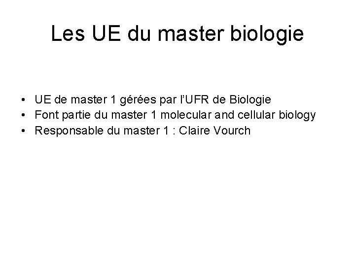 Les UE du master biologie • UE de master 1 gérées par l’UFR de