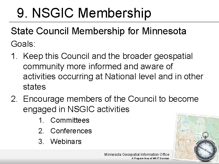 9. NSGIC Membership State Council Membership for Minnesota Goals: 1. Keep this Council and