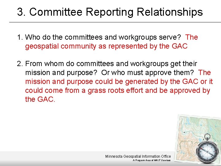 3. Committee Reporting Relationships 1. Who do the committees and workgroups serve? The geospatial