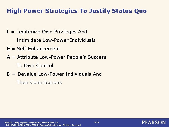 High Power Strategies To Justify Status Quo L = Legitimize Own Privileges And Intimidate