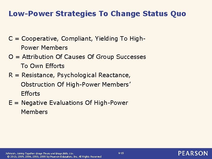 Low-Power Strategies To Change Status Quo C = Cooperative, Compliant, Yielding To High. Power