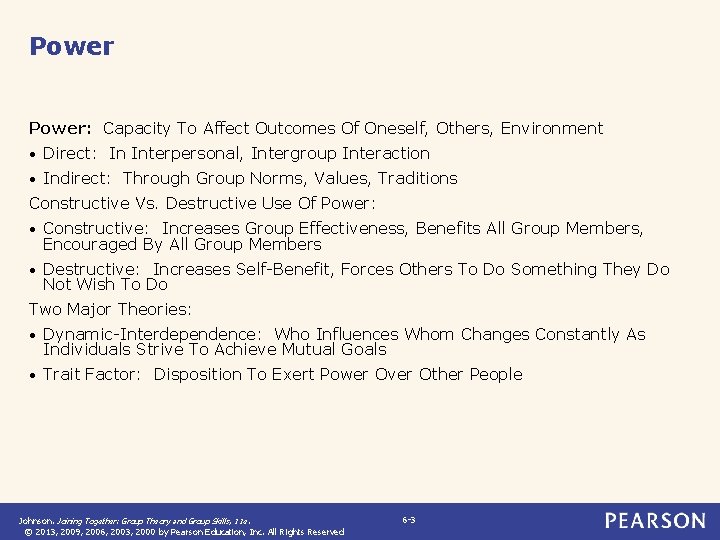 Power: Capacity To Affect Outcomes Of Oneself, Others, Environment • Direct: In Interpersonal, Intergroup