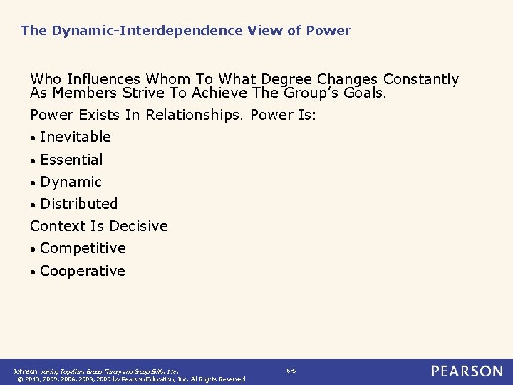 The Dynamic-Interdependence View of Power Who Influences Whom To What Degree Changes Constantly As