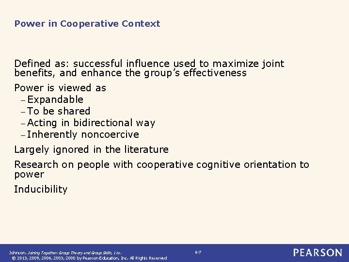 Power in Cooperative Context Defined as: successful influence used to maximize joint benefits, and