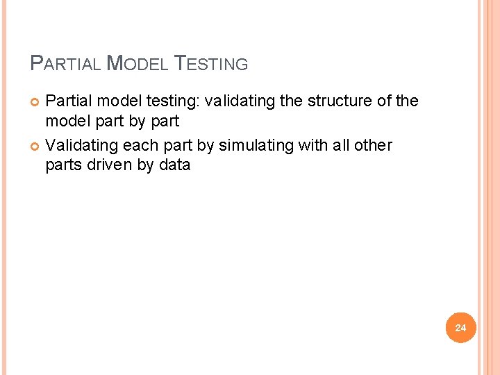 PARTIAL MODEL TESTING Partial model testing: validating the structure of the model part by